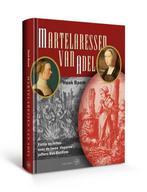 Martelaressen van adel 9789462492813 Henk Boom, Verzenden, Zo goed als nieuw, Henk Boom