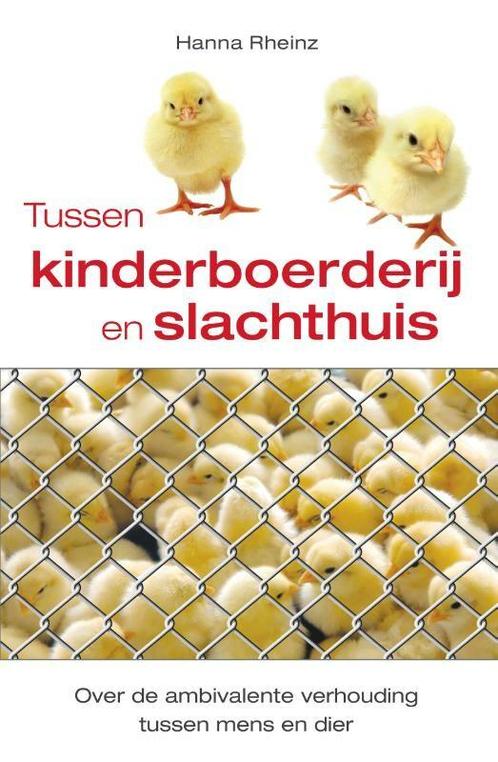 Tussen kinderboerderij en slachthuis 9789460150654, Boeken, Esoterie en Spiritualiteit, Zo goed als nieuw, Verzenden