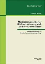 Morbiditatsorientierter Risikostrukturausgleich. Walther,, Walther, Christian, Verzenden