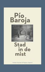 Spaanse bibliotheek - De stad in de mist 9789074622837, Boeken, Gelezen, PiO Baroja, Verzenden