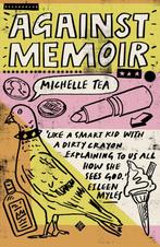 Against Memoir 9781911508625 Michelle Tea, Verzenden, Michelle Tea