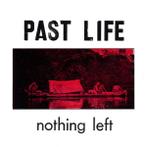 vinyl single 7 inch - Past Life - Nothing Left (Clear Vinyl)