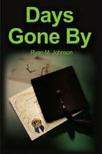 Days Gone by by Johnson, Ryan New   ,,, Johnson, Ryan, Verzenden