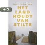 Het land houdt van stilte 9789026342424 Fieke Gosselaar, Boeken, Verzenden, Zo goed als nieuw, Fieke Gosselaar