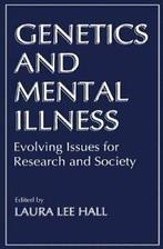 Genetics and Mental Illness : Evolving Issues f. Hall, L.L.., Hall, L.L., Verzenden
