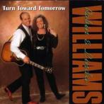 Robin &amp; Linda Williams - Turn Toward Tomorrow, Cd's en Dvd's, Verzenden, Gebruikt