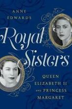 Royal Sisters: Queen Elizabeth II and Princess Margaret by, Anne Edwards, Verzenden