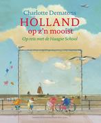 Holland op zn mooist / Kunstprentenboeken 9789025867539, Boeken, Verzenden, Zo goed als nieuw, Charlotte Dematons