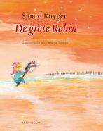 De grote Robin 9789047704379, Livres, Livres pour enfants | 4 ans et plus, Sjoerd Kuyper, Verzenden