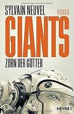 Giants - Zorn der Götter: Roman von Neuvel, Sylvain  Book, Gelezen, Verzenden