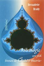 Astrologie: een plek binnen de chaostheorie 9789074899925, Livres, Ésotérisme & Spiritualité, B. Brady, Verzenden