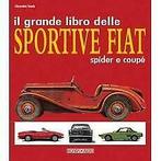 Il Grande Libro Delle Sportive FIAT Spider e Coupé, Algemeen, Verzenden, Nieuw, Alessandro Sannia