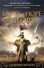 Land Of Hope And Glory 9781444721126, Boeken, Geoffrey Wilson, Gelezen, Verzenden