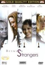 Between Strangers - DVD (Films (Geen Games)), Ophalen of Verzenden, Zo goed als nieuw