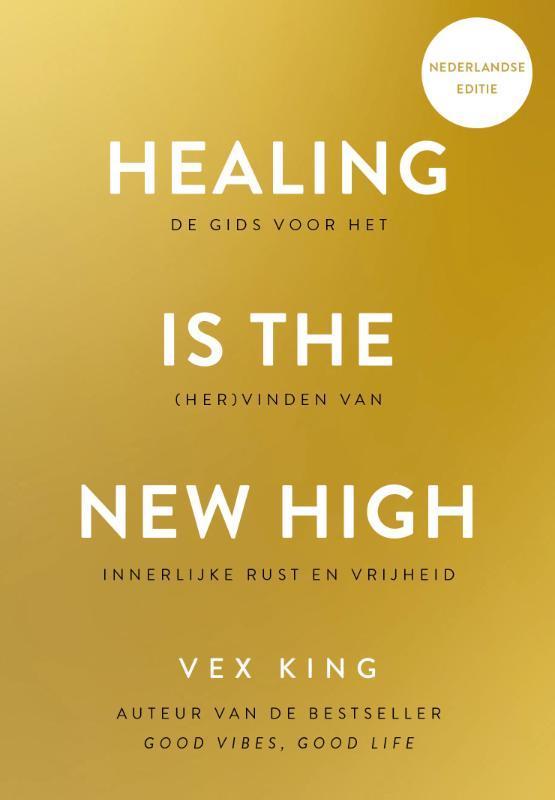 Healing is the new high 9789021590776 Vex King, Boeken, Psychologie, Zo goed als nieuw, Verzenden