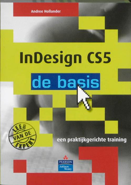 InDesign CS5 - de basis 9789043020695 Andree Hollander, Boeken, Informatica en Computer, Gelezen, Verzenden
