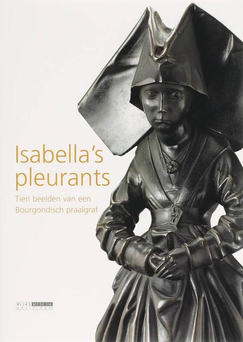 Isabellas pleurants 9789086890057 F. Scholten, Boeken, Kunst en Cultuur | Beeldend, Gelezen, Verzenden