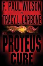 The Proteus Cure 9780692373330, Boeken, Gelezen, Tracy L Carbone, F Paul Wilson, Verzenden