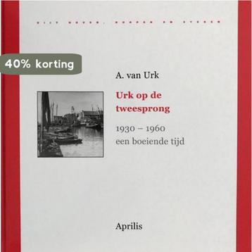 Urk op de tweesprong, 1930-1960 / Uijt hoven, dorpen en, Verzenden, A. van Urk