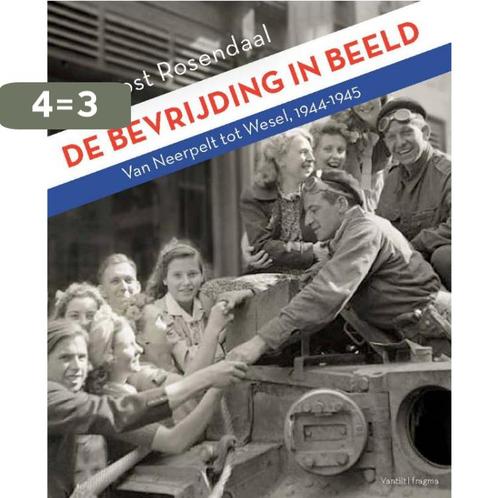 De bevrijding in beeld 9789081450003 Joost Rosendaal, Boeken, Oorlog en Militair, Gelezen, Verzenden