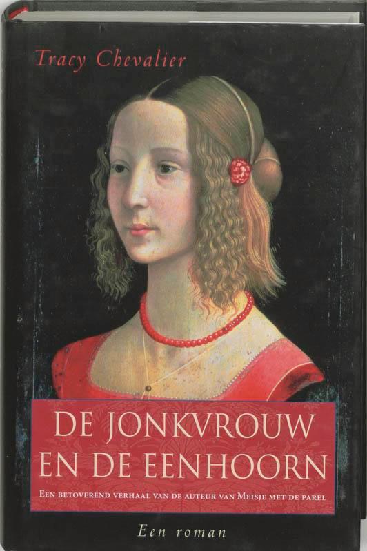 De jonkvrouw en de eenhoorn 9789045301358 Tracy Chevalier, Boeken, Romans, Gelezen, Verzenden