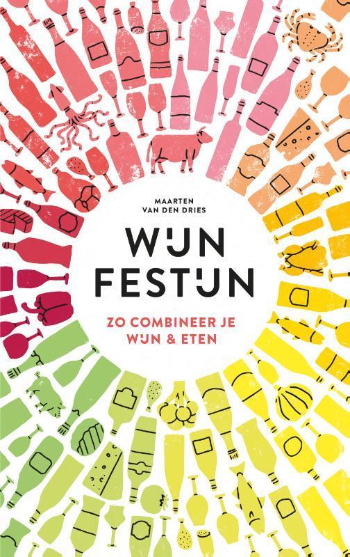 Wijnfestijn 9789021577609 Maarten van den Dries, Boeken, Kookboeken, Zo goed als nieuw, Verzenden