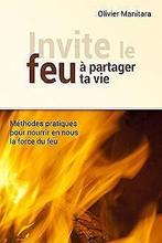 Invite le feu à partager ta vie : Méthodes pour nou...  Book, Zo goed als nieuw, Manitara, Olivier, Verzenden
