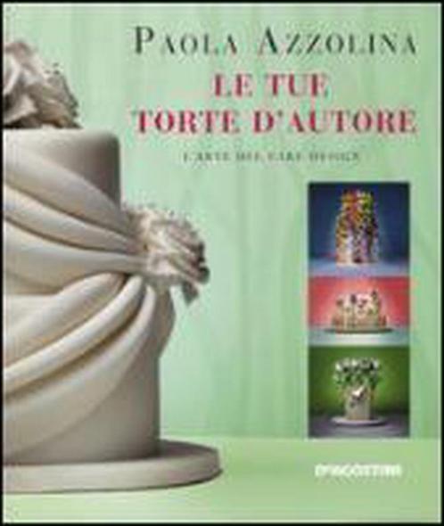 Le tue torte dautore. Larte del cake design 9788841896860, Livres, Livres Autre, Envoi