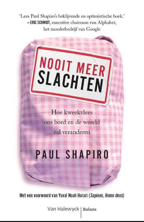 Nooit meer slachten 9789463820141 Paul Shapiro, Boeken, Politiek en Maatschappij, Gelezen, Verzenden