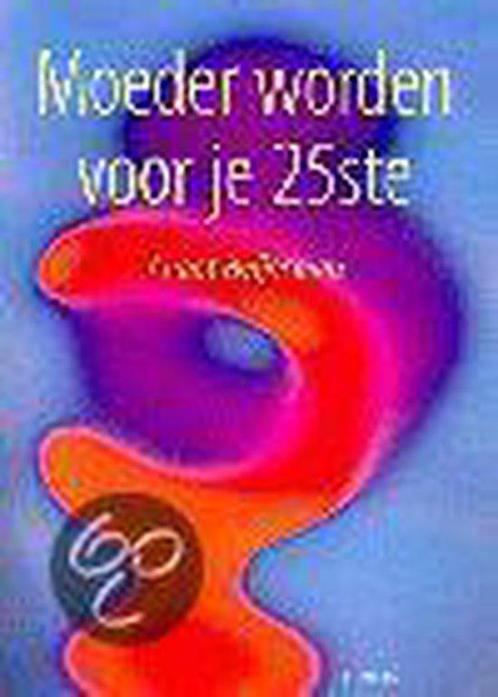 Moeder Worden Voor Je 25Ste 9789043903561, Livres, Grossesse & Éducation, Envoi