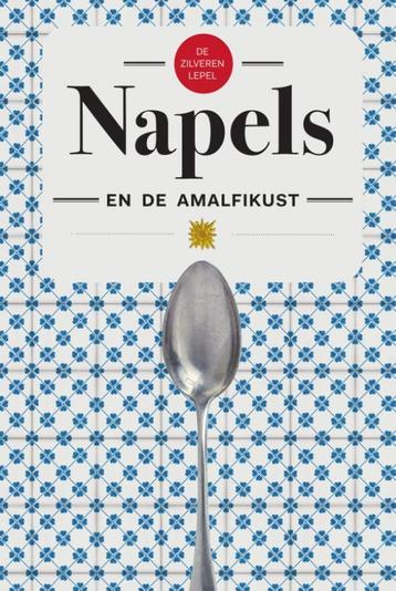 De zilveren lepel - Napels en de Amalfikust 9789000355679, Verzenden