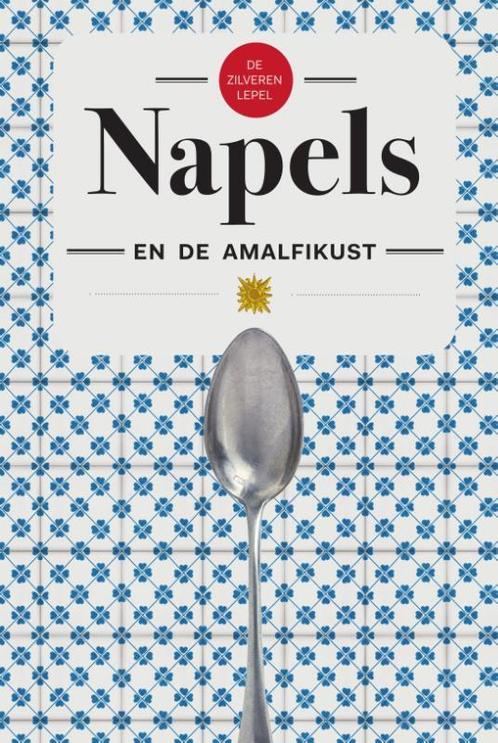 De zilveren lepel - Napels en de Amalfikust 9789000355679, Boeken, Kookboeken, Gelezen, Verzenden