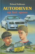 Autodieven Op Het Spoor 9789033114618, Gelezen, Roland Kalkman, Verzenden