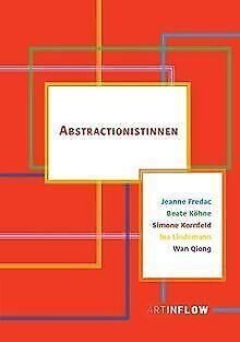 Abstractionistinnen: Jeanne Fredac, Beate Köhne, Si...  Book, Livres, Livres Autre, Envoi