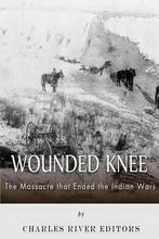 Wounded Knee 9781495215346, Charles River Editors, Verzenden
