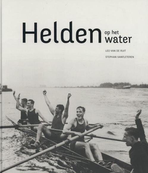 Helden op het water 9789491376764, Livres, Livres de sport, Envoi