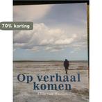 Op verhaal komen 9789090273082 Ellie van Hunsel, Boeken, Verzenden, Zo goed als nieuw, Ellie van Hunsel