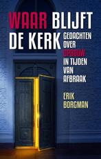 Waar blijft de kerk? 9789492093127 Erik Borgman, Boeken, Verzenden, Zo goed als nieuw, Erik Borgman