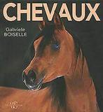 Chevaux von Boiselle, Gabriele, Galletier, Agnes  Book, Verzenden