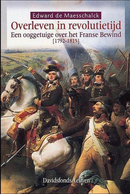 Overleven in revolutietijd 9789058262370 Edward Maesschalck, Boeken, Geschiedenis | Wereld, Zo goed als nieuw, Verzenden