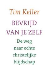 Bevrijd van je zelf 9789051944532 Tim Keller, Boeken, Verzenden, Zo goed als nieuw, Tim Keller