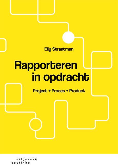 Rapporteren in opdracht 9789046907504 Elly Straatman, Boeken, Studieboeken en Cursussen, Gelezen, Verzenden