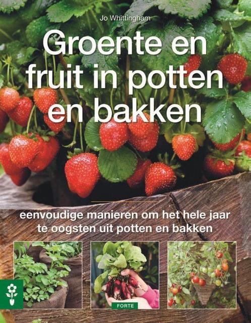 Groente en fruit in potten en bakken 9789058775290, Livres, Maison & Jardinage, Envoi