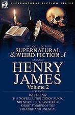 The Collected Supernatural and Weird Fiction of Hen...  Book, Zo goed als nieuw, James, Henry Jr., Verzenden