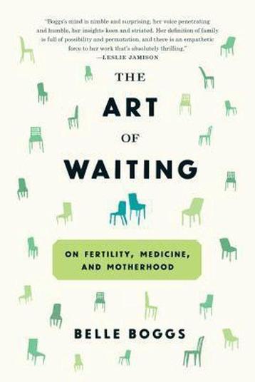 The Art of Waiting 9781555977498 Belle Boggs, Verzenden, Belle Boggs