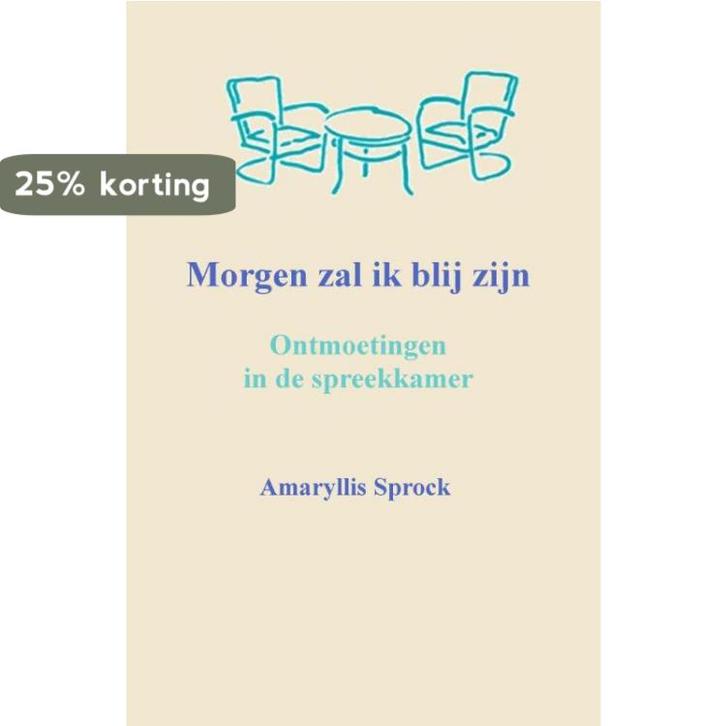 Morgen zal ik blij zijn 9789461291837 Amaryllis Sprock, Boeken, Literatuur, Zo goed als nieuw, Verzenden