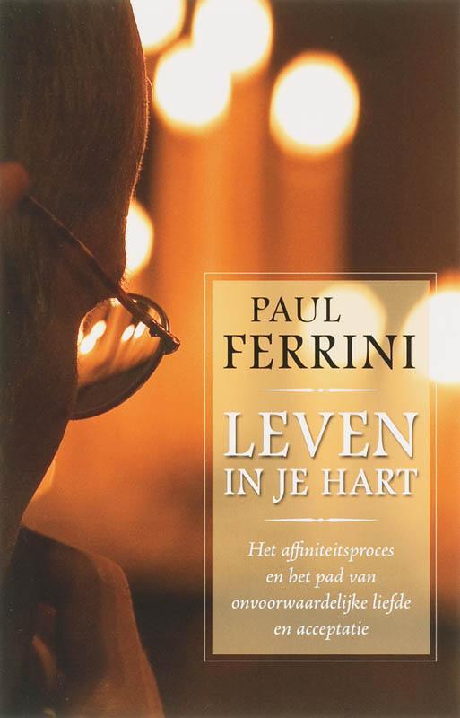 Leven in je hart 9789020284706 Paul Ferrini, Boeken, Esoterie en Spiritualiteit, Gelezen, Verzenden
