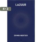 Lazuur 9789493290907 Erwin Mortier, Boeken, Verzenden, Zo goed als nieuw, Erwin Mortier