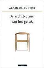 De Architectuur Van Het Geluk 9789045012766, Verzenden, Alain de Botton, Alain de Botton