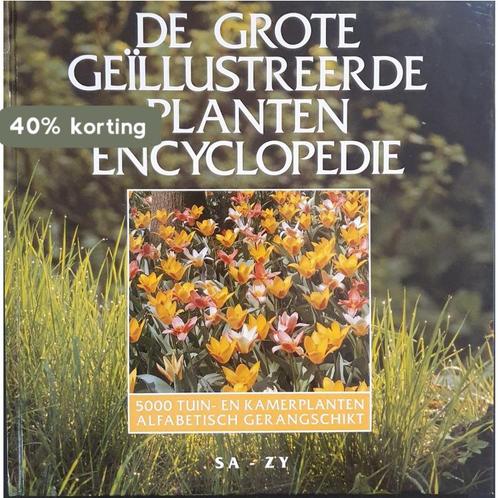 Grote geillustreerde plantenencyclopedie sa-zy 9789051121933, Boeken, Overige Boeken, Gelezen, Verzenden